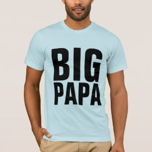 FUNNY DAD T-Shirts, BIG PAPA T-Shirt