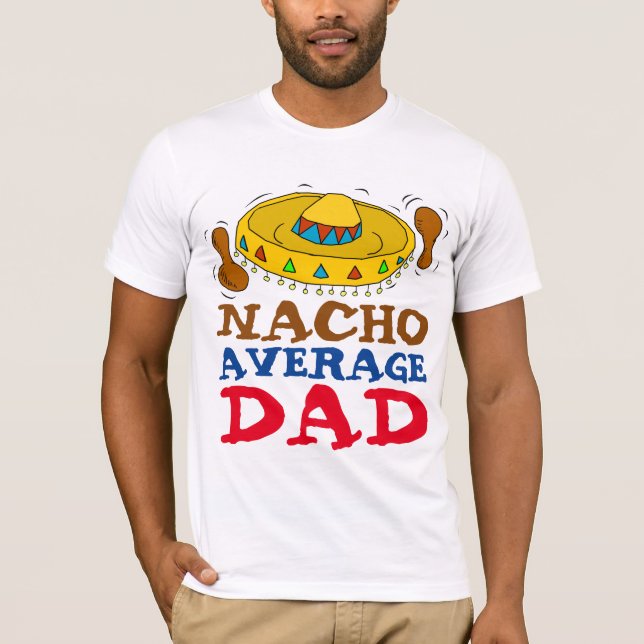 Funny DAD T-Shirts, MEXICAN THEME T-Shirt (Front)