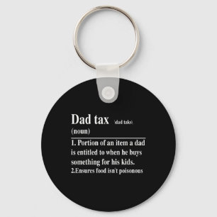 Funny Dad Tax Definition Daddy Father's Day  Key Ring