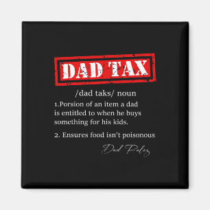 Funny Dad Tax Definition Sarcastic Father's Day Gi Magnet
