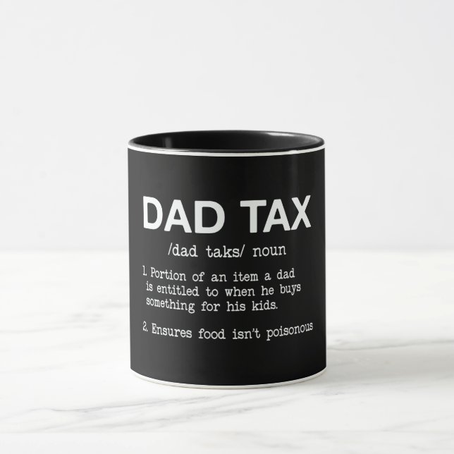 Funny Dad Tax/Father's Day Mug (Center)