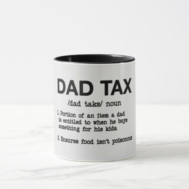 Funny Dad Tax/Father's Day Mug (Center)