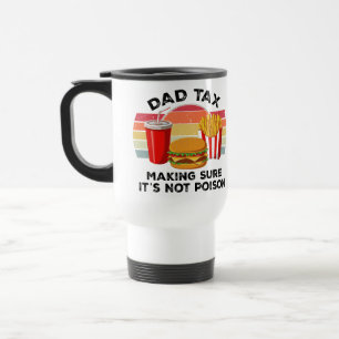 Funny Dad Tax Mug – Father’s Day