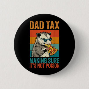 Funny Dad Tax Opossum Pizza Design Sarcastic Dad 6 Cm Round Badge