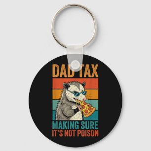 Funny Dad Tax Opossum Pizza Design Sarcastic Dad Key Ring