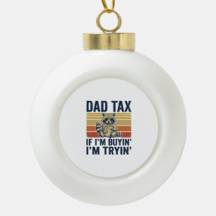 Funny Dad Tax Racoon Vintage Graphic T-Shirt_1 Ceramic Ball Christmas Ornament