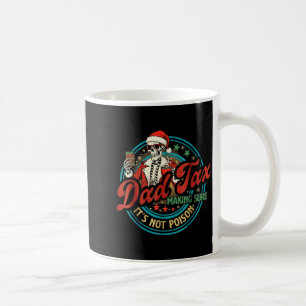 Funny Dad Tax Skeleton Santa Christmas Humor Xmas  Coffee Mug
