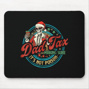 Funny Dad Tax Skeleton Santa Christmas Humor Xmas  Mouse Pad