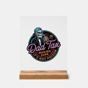 Funny Dad Tax Skeleton Vintage Engraving Shirt Des Acrylic Sign