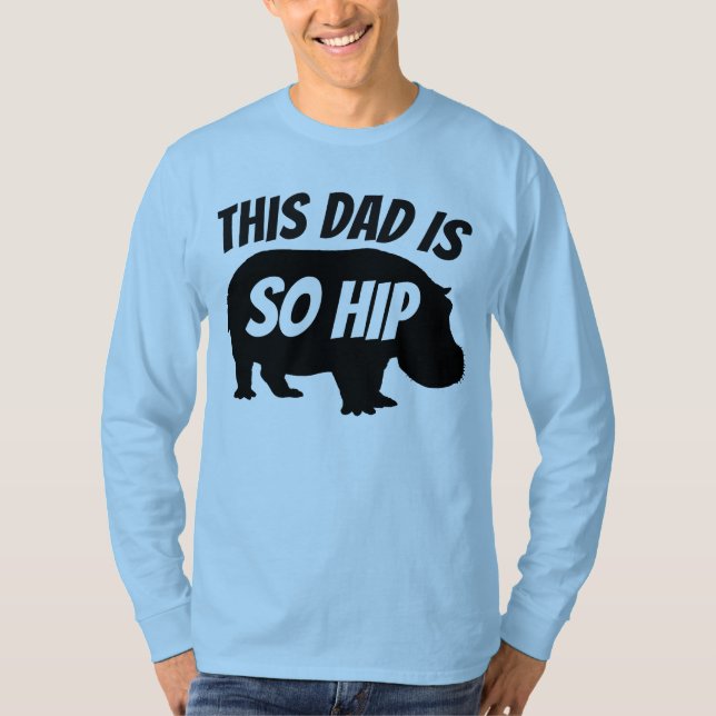 Funny DAD Tees, SO HIP T-Shirts (Front)
