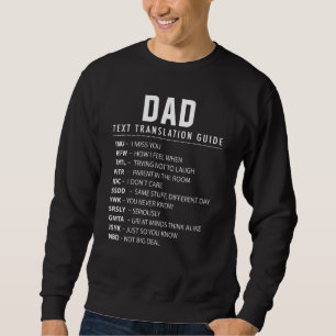 Funny Dad Text Slang & Acronyms Translation Guide Sweatshirt