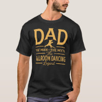 Funny Dad The Ballroom Dancing Legend