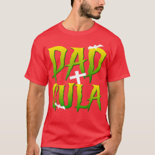 Funny Dadcula Halloween Dad Dracula Costume Momste T-Shirt