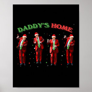 Funny Daddy's Ho Ho Home Trump Dance Santa Claus C Poster