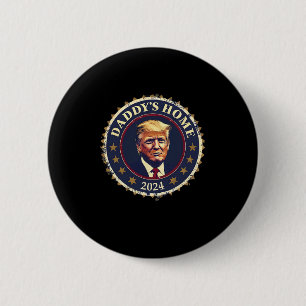 Funny Daddy's Home 2024 Trump We Won Took America 6 Cm Round Badge