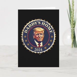 Funny Daddy's Home 2024 Trump We Won Took America Card