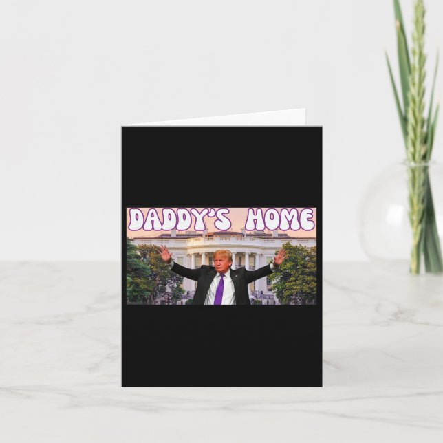 Funny Daddy's Home Trump 2024 Stand With Trump Gif Card (Front)