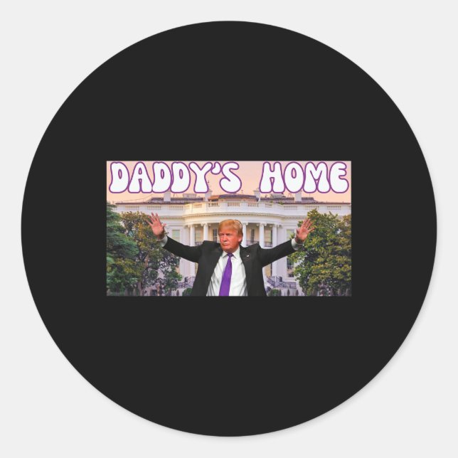 Funny Daddy's Home Trump 2024 Stand With Trump Gif Classic Round Sticker (Front)