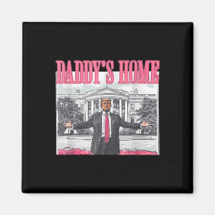 Funny Daddy's Home Trump Pink 2024 Take America Ba Magnet