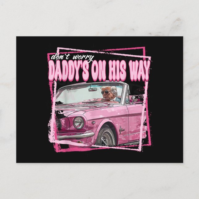 Funny Daddy's Home Trump Pink 2024 Take America Ba Postcard (Front)