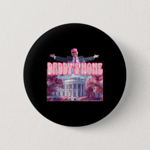 Funny Daddys Home Trump Pink 2024 Take America Bac 6 Cm Round Badge