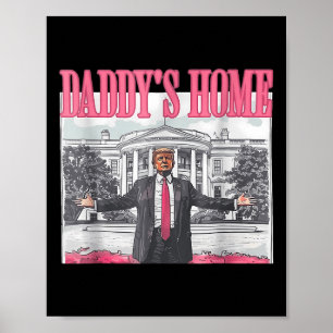Funny Daddys Home Trump Pink 2024 Take America Bac Poster