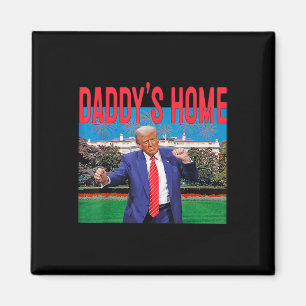 Funny Daddy's Home Trump Pink 2024 Take America Ck Magnet