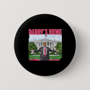 Funny Daddy's Home Trump Pink 2024 White House Com 6 Cm Round Badge