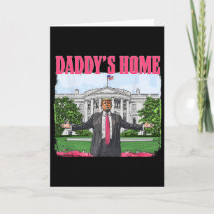 Funny Daddy's Home Trump Pink 2024 White House Com Card