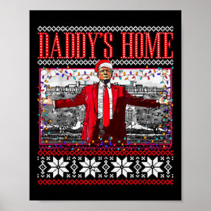 Funny Daddy's Home Trump Ugly Christmas Sweater Xm Poster