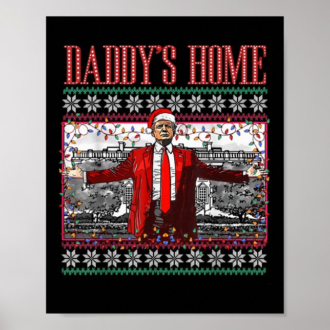 Funny Daddys Home Trump Ugly Christmas Sweater Xma Poster (Front)