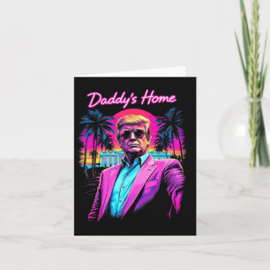 Funny Daddys Home White House Trump Pink 2024 Card