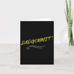 Funny Dadgummit Darn It Phrase Birthday Graphic Card