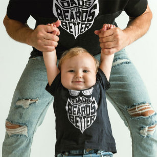FUNNY DADS WITH BEARDS ARE BETTER FATHERS DAY BABY T-Shirt