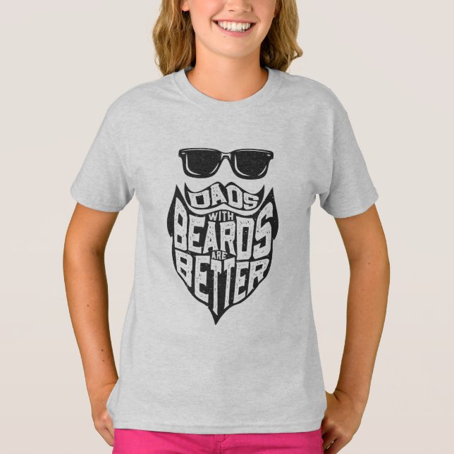 FUNNY DADS WITH BEARDS ARE BETTER FATHERS DAY T-Shirt (Front)