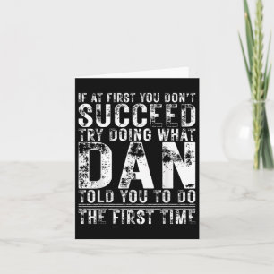 Funny Dan If At First You Dont Succeed Birthday Da Card