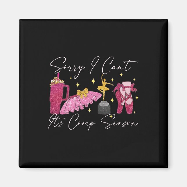 Funny Dance Coach Mum Sorry I Can't It's Comp Seas Magnet (Front)