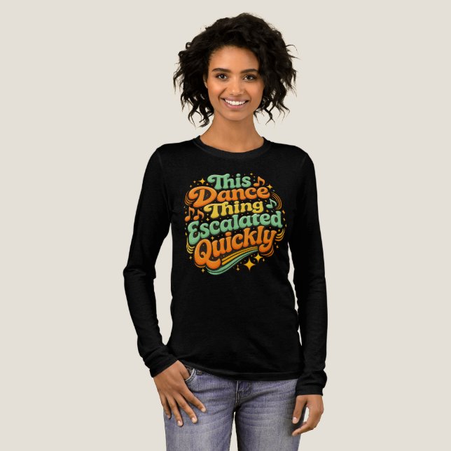 Funny Dance Escalated Quickly Party Humour Tri-Blend Shirt (Full Front)