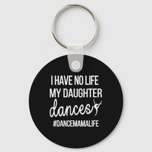 Funny Dance Mama Dance Mum Of A Dancer Mum  Key Ring