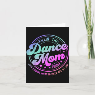 Funny dance mum mother's day killin' this dance mo card