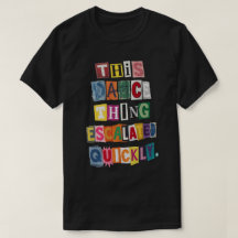 Funny Dance Obsession Ransom Note Quote