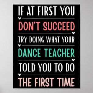 Funny Dance Teacher If At First You Don't Succeed  Poster