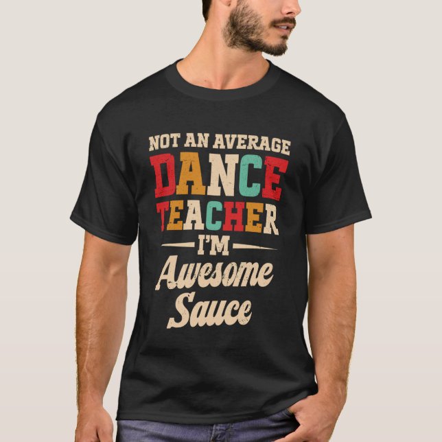 Funny Dance Teacher T-Shirt (Front)