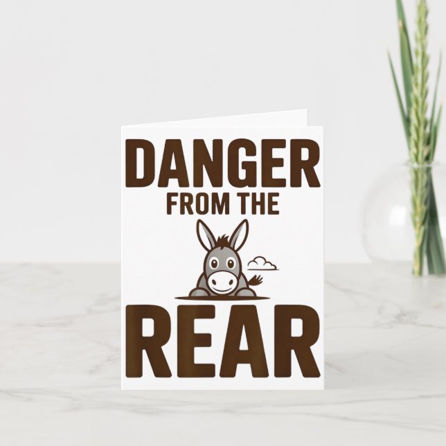 Funny Danger From The Rear, Humor Women Attitude  Card (Front)
