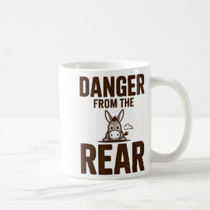 Funny Danger From The Rear, Humor Women Attitude Coffee Mug