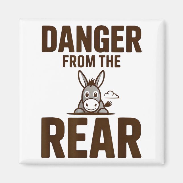 Funny Danger From The Rear, Humor Women Attitude  Magnet (Front)