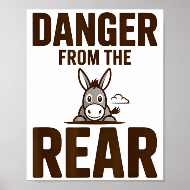 Funny Danger From The Rear, Humor Women Attitude  Poster (Front)