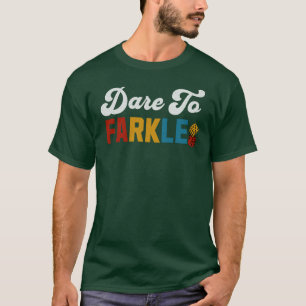 Funny Dare To Farkle Dice Game Lover T-Shirt