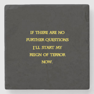 Funny Dark Humour - Tyranny Starts Now Stone Coaster