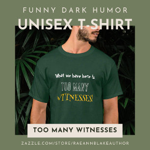 Funny Dark Humour Unisex T-Shirt